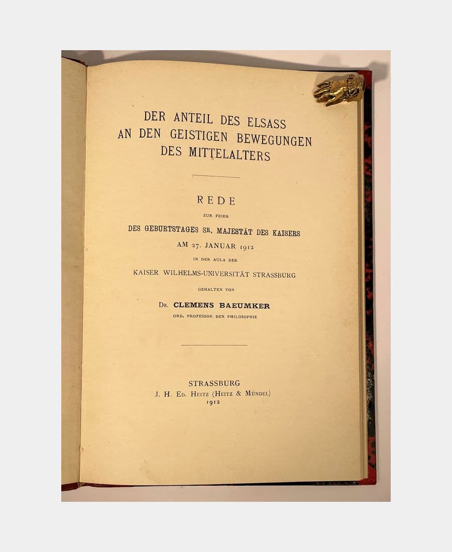 Der Anteil des Elsass an den geistigen Bewegungen des Mittelalters. Rede zur Feier des Geburtstages Sr. Majestät des Kaisers am 27. Januar 1912 in der Aula der Kaiser Wilhelms-Universität Strassburg.