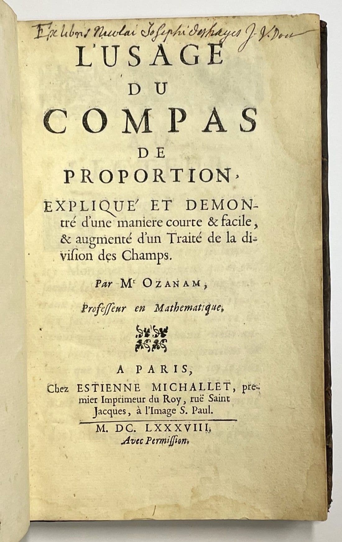L'Usage du compas de proportion expliqué et démontré d'une manière courte & facile, & augmenté d'un traité de la division des champs.