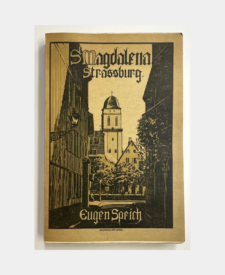 St. Magdalena in Strassburg : Geschichte des Klosters und der Pfarrei